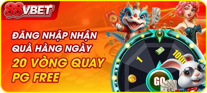 Đăng nhập 88VBET nhận quà hàng ngày - 20 Vòng Quay PG Free